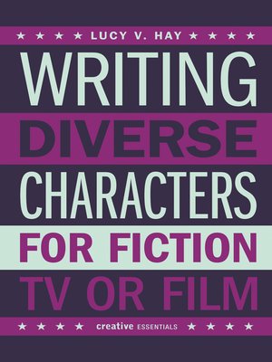 cover image of Writing Diverse Characters For Fiction, TV or Film